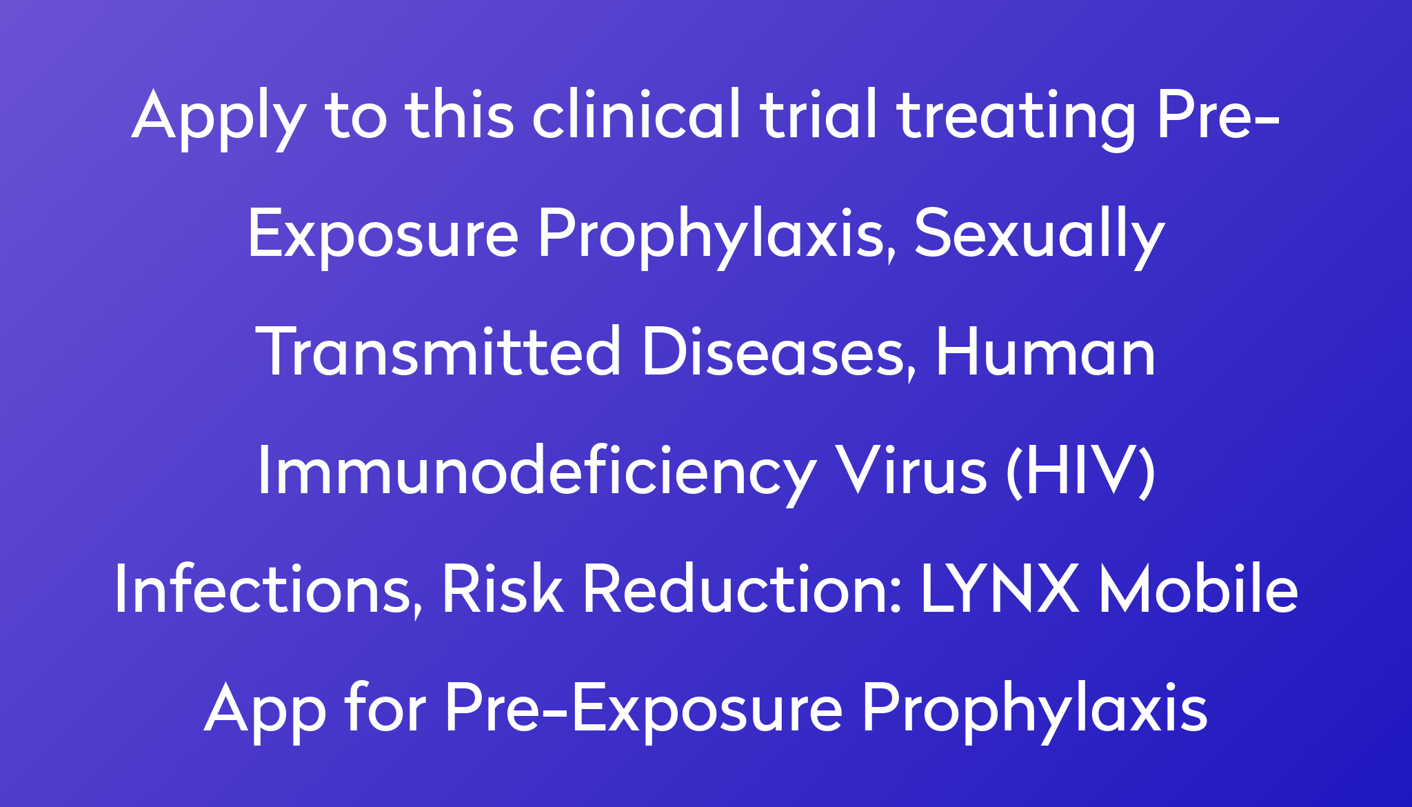 Lynx Mobile App For Pre Exposure Prophylaxis Clinical Trial 2023 Power